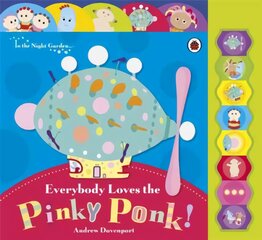 In the Night Garden: Everybody Loves the Pinky Ponk! kaina ir informacija | Knygos mažiesiems | pigu.lt