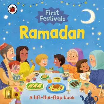 First Festivals: Ramadan: A Lift-the-Flap Book цена и информация | Книги для малышей | pigu.lt