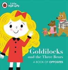 Little Pop-Ups: Goldilocks and the Three Bears: A Book of Opposites kaina ir informacija | Knygos mažiesiems | pigu.lt