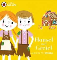 Little Pop-Ups: Hansel and Gretel: A Book of Words цена и информация | Книги для самых маленьких | pigu.lt