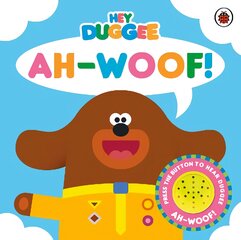 Hey Duggee: Ah-Woof!: Sound Book kaina ir informacija | Knygos mažiesiems | pigu.lt