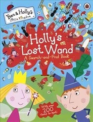 Ben and Holly's Little Kingdom: Holly's Lost Wand - A Search-and-Find Book цена и информация | Книги для малышей | pigu.lt