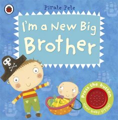 I'm a New Big Brother: A Pirate Pete book цена и информация | Книги для самых маленьких | pigu.lt