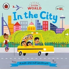Little World: In the City: A push-and-pull adventure цена и информация | Книги для самых маленьких | pigu.lt