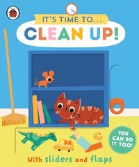 It's Time to... Clean Up!: You can do it too, with sliders and flaps цена и информация | Книги для малышей | pigu.lt