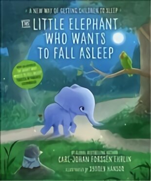 Little Elephant Who Wants to Fall Asleep: A New Way of Getting Children to Sleep kaina ir informacija | Knygos mažiesiems | pigu.lt