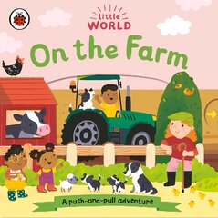 Little World: On the Farm: A push-and-pull adventure kaina ir informacija | Knygos mažiesiems | pigu.lt