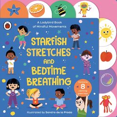 Starfish Stretches and Bedtime Breathing: A Ladybird Book of Mindful Movements цена и информация | Книги для малышей | pigu.lt