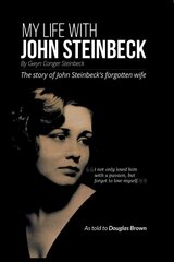 My Life With John Steinbeck: The story of John Steinbeck's forgotten wife kaina ir informacija | Biografijos, autobiografijos, memuarai | pigu.lt