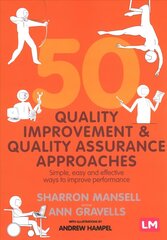 50 Quality Improvement & Quality Assurance Approaches: Simple, easy and effective ways to improve performance kaina ir informacija | Socialinių mokslų knygos | pigu.lt