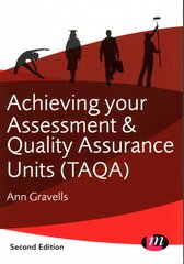 Achieving your Assessment and Quality Assurance Units (TAQA) 2nd Revised edition цена и информация | Книги по социальным наукам | pigu.lt