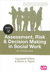 Assessment, Risk and Decision Making in Social Work: An Introduction цена и информация | Книги по социальным наукам | pigu.lt