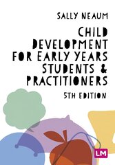 Child Development for Early Years Students and Practitioners 5th Revised edition цена и информация | Книги по социальным наукам | pigu.lt