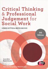 Critical Thinking and Professional Judgement for Social Work 5th Revised edition цена и информация | Книги по социальным наукам | pigu.lt