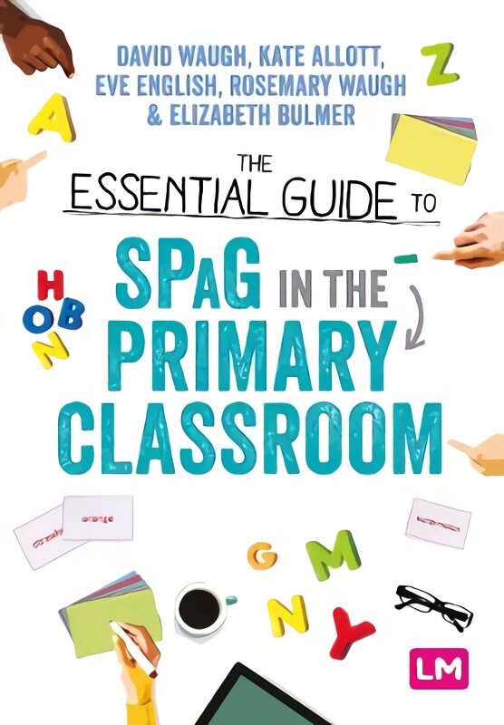 Essential Guide to SPaG in the Primary Classroom цена и информация | Socialinių mokslų knygos | pigu.lt