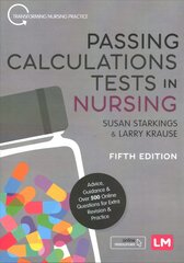 Passing Calculations Tests in Nursing: Advice, Guidance and Over 500 Online Questions for Extra Revision and Practice 5th Revised edition цена и информация | Книги по экономике | pigu.lt