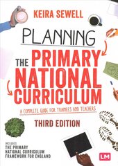 Planning the Primary National Curriculum: A complete guide for trainees and teachers 3rd Revised edition kaina ir informacija | Socialinių mokslų knygos | pigu.lt