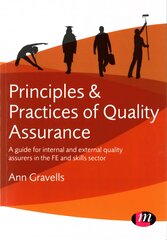 Principles and Practices of Quality Assurance: A guide for internal and external quality assurers in the FE and Skills Sector kaina ir informacija | Socialinių mokslų knygos | pigu.lt