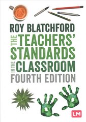 Teachers' Standards in the Classroom 4th Revised edition цена и информация | Книги по социальным наукам | pigu.lt