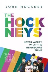 Hockneys: Never Worry What the Neighbours Think цена и информация | Биографии, автобиографии, мемуары | pigu.lt