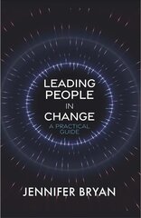 Leading People in Change: A Practical Guide kaina ir informacija | Ekonomikos knygos | pigu.lt