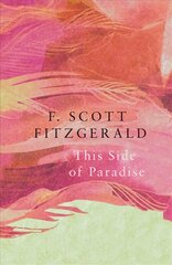 This Side of Paradise (Legend Classics) kaina ir informacija | Fantastinės, mistinės knygos | pigu.lt