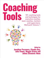 Coaching Tools: 101 coaching tools and techniques for executive coaches, team coaches, mentors and supervisors: WeCoach! Volume 1 kaina ir informacija | Ekonomikos knygos | pigu.lt