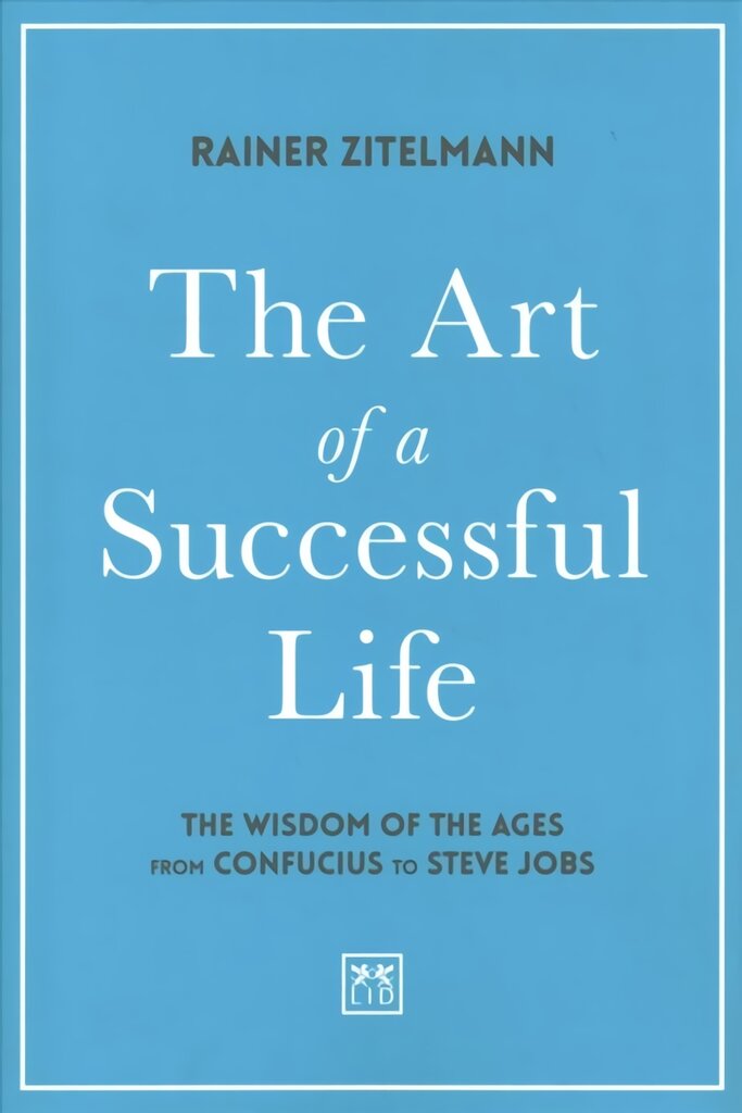 Art of a Successful Life: The Wisdom of The Ages from Confucius to Steve Jobs. цена и информация | Saviugdos knygos | pigu.lt