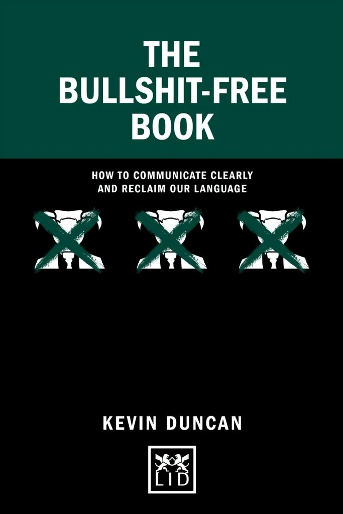 Bullshit-Free Book: How to communicate clearly and reclaim our language kaina ir informacija | Ekonomikos knygos | pigu.lt