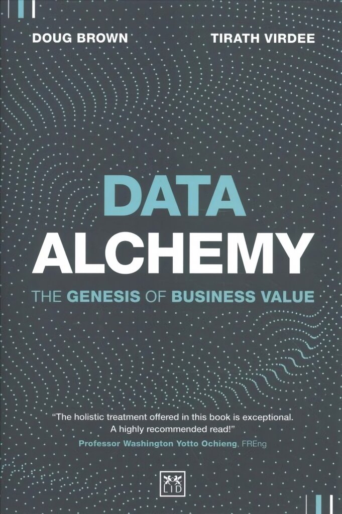 Data Alchemy: The Genesis of Business Value kaina ir informacija | Ekonomikos knygos | pigu.lt