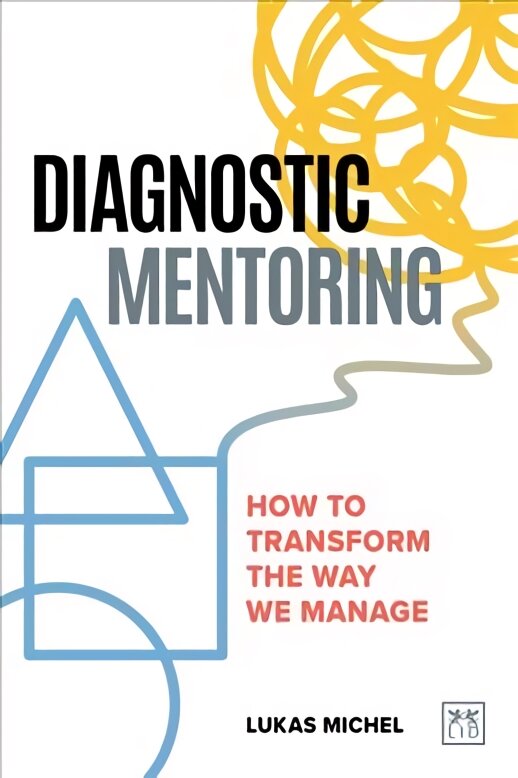 Diagnostic Mentoring: How to transform the way we manage kaina ir informacija | Ekonomikos knygos | pigu.lt