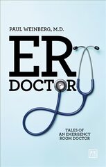 ER Doctor: Tales of an emergency room doctor kaina ir informacija | Biografijos, autobiografijos, memuarai | pigu.lt