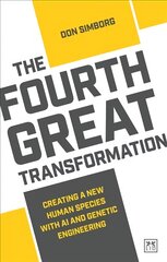 Fourth Great Transformation: Creating a new human species with AI and genetic engineering kaina ir informacija | Ekonomikos knygos | pigu.lt