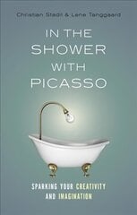 In the Shower with Picasso: Sparking Your Creativity and Imagination цена и информация | Книги по экономике | pigu.lt