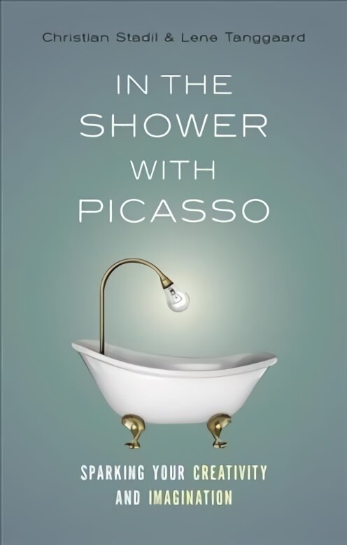 In the Shower with Picasso: Sparking Your Creativity and Imagination kaina ir informacija | Ekonomikos knygos | pigu.lt