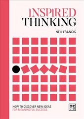 Inspired Thinking: How to discover new ideas for meaningful success kaina ir informacija | Saviugdos knygos | pigu.lt