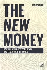 New Money: How and why cryptocurrency has taken over the world kaina ir informacija | Ekonomikos knygos | pigu.lt