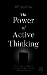 Power of Active Thinking: How to become a resilient contrarian through the strength of engaged thinking цена и информация | Самоучители | pigu.lt