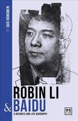 Robin Li and Baidu: A biography of one of China's greatest entrepreneurs kaina ir informacija | Biografijos, autobiografijos, memuarai | pigu.lt