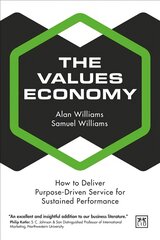 Values Economy: How to Deliver Purpose-Driven Service for Sustained Performance kaina ir informacija | Ekonomikos knygos | pigu.lt