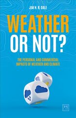Weather or Not?: The Personal and Commercial Impacts of Weather and Climate kaina ir informacija | Knygos apie sveiką gyvenseną ir mitybą | pigu.lt