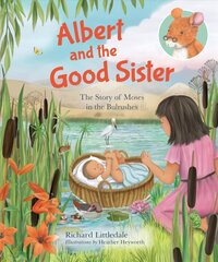 Albert and the Good Sister: The Story of Moses in the Bulrushes New edition цена и информация | Книги для подростков  | pigu.lt