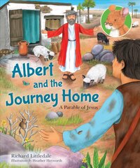 Albert and the Journey Home: A Parable of Jesus New edition kaina ir informacija | Knygos paaugliams ir jaunimui | pigu.lt