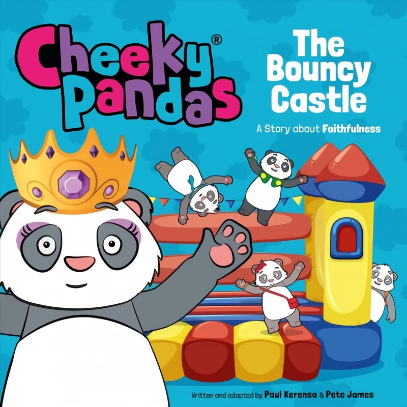 Cheeky Pandas: The Bouncy Castle: A Story about Faithfulness kaina ir informacija | Knygos mažiesiems | pigu.lt