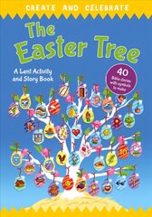 Create and celebrate: The Easter Tree: A Lent Activity and Story Book New edition kaina ir informacija | Knygos mažiesiems | pigu.lt