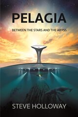 Pelagia: Between the Stars and the Abyss New edition цена и информация | Фантастика, фэнтези | pigu.lt