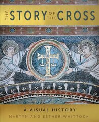 Story of the Cross: A Visual History New edition kaina ir informacija | Dvasinės knygos | pigu.lt