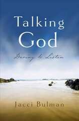 Talking God: Daring to Listen New edition kaina ir informacija | Dvasinės knygos | pigu.lt