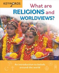 What are Religions and Worldviews?: An Introduction to Beliefs Around the World New edition цена и информация | Книги для подростков и молодежи | pigu.lt