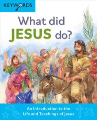 What Did Jesus Do?: An Introduction to the Life and Teachings of Jesus New edition цена и информация | Книги для подростков и молодежи | pigu.lt